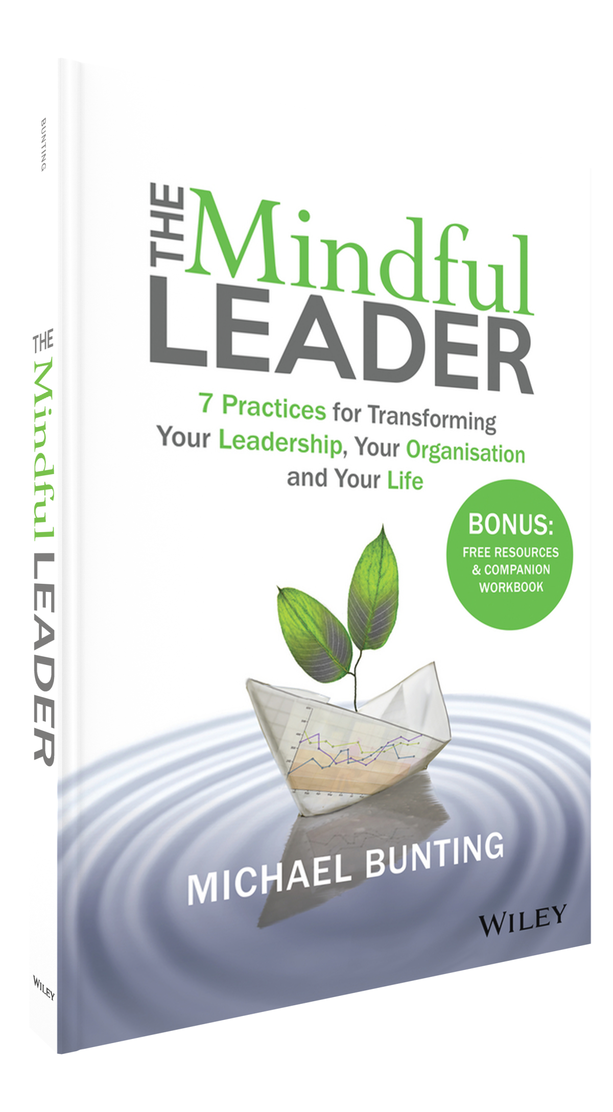 The Mindful Leader Book 7 Practices for Transforming Your Leadership